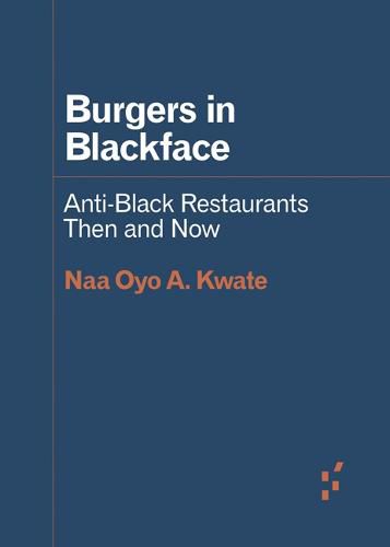 Cover image for Burgers in Blackface: Anti-Black Restaurants Then and Now