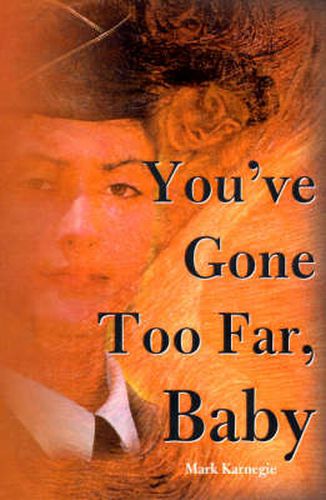 Cover image for You've Gone Too Far, Baby