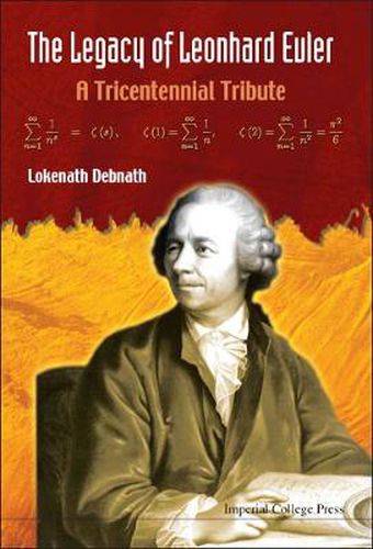 Legacy Of Leonhard Euler, The: A Tricentennial Tribute