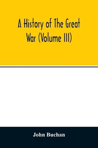 Cover image for A history of the great war (Volume III)