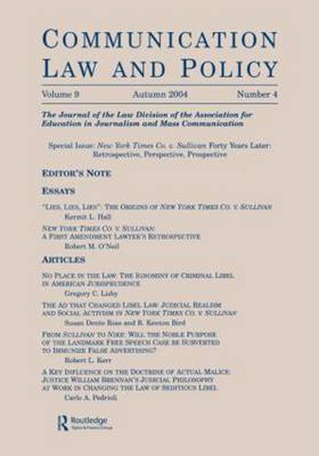 Cover image for New York Times Co. v. Sullivan Forty Years Later: Retrospective, Perspective, Prospective:a Special Issue of communication Law and Policy