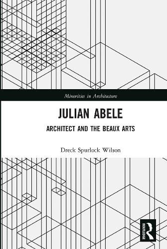 Julian Abele: Architect and the Beaux Arts