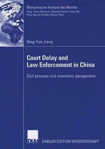 Cover image for Court Delay and Law Enforcement in China: Civil Process and Economic Perspective