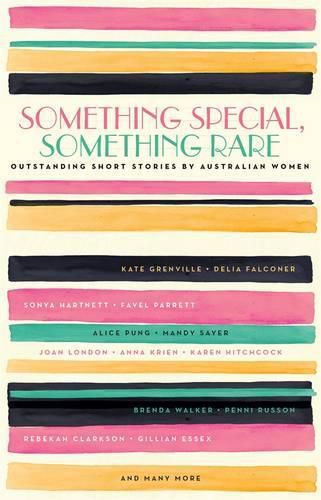 Cover image for Something Special, Something Rare: Outstanding Short Stories by Australian Women