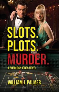 Cover image for Slots. Plots. Murder.