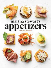 Cover image for Martha Stewart's Appetizers: 200 Recipes for Dips, Spreads, Snacks, Small Plates, and Other Delicious Hors d' Oeuvres, Plus 30 Cocktails: A Cookbook