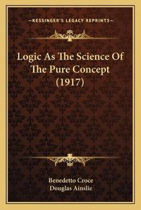 Cover image for Logic as the Science of the Pure Concept (1917)