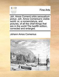 Cover image for Joh. Amos Comenii Orbis Sensualium Pictus