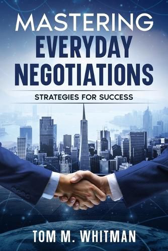 Cover image for Mastering Everyday Negotiations