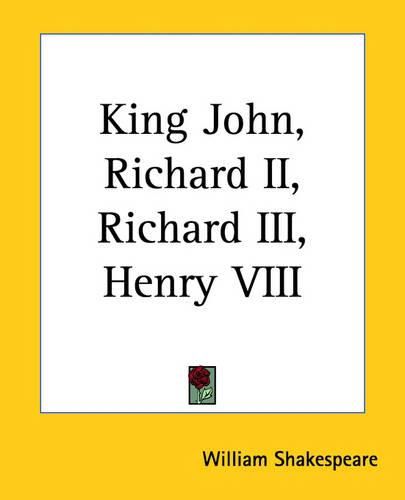 Cover image for King John, Richard II, Richard III, Henry VIII