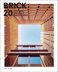 Cover image for Brick 20: Outstanding International Brick Architecture