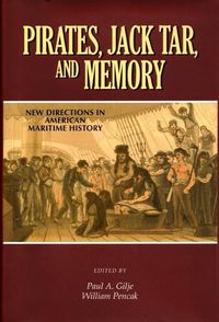 Cover image for Pirates, Jack Tar and Memory: New Directions in American Maritime History