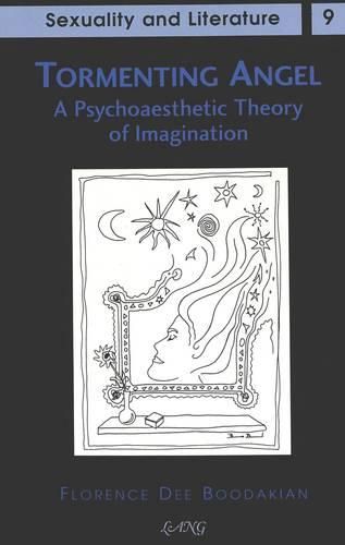 Cover image for Tormenting Angel: A Psychoaesthetic Theory of Imagination