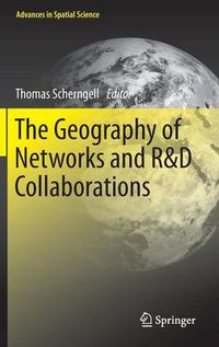 Cover image for The Geography of Networks and R&D Collaborations