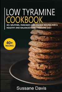 Cover image for Low Tyramine Cookbook