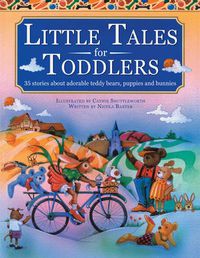 Cover image for Little Tales for Toddlers: 35 Stories About Adorable Teddy Bears, Puppies and Bunnies