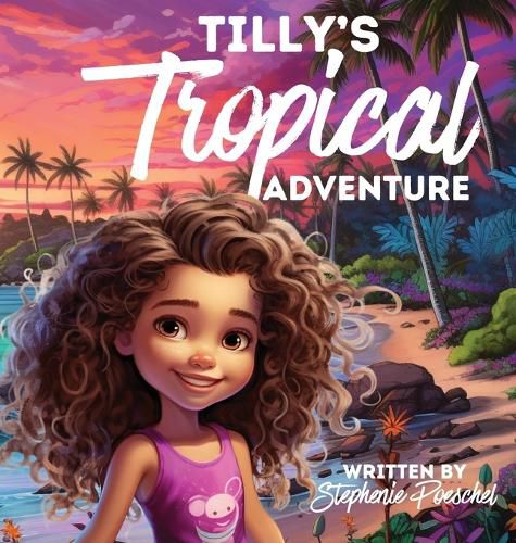 Cover image for Tilly's Tropical Adventure