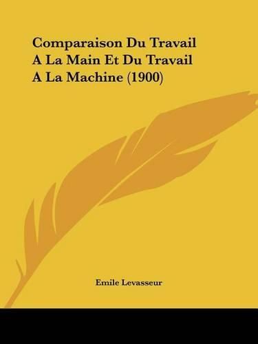 Comparaison Du Travail a la Main Et Du Travail a la Machine (1900)