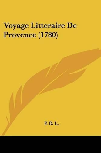 Cover image for Voyage Litteraire de Provence (1780)