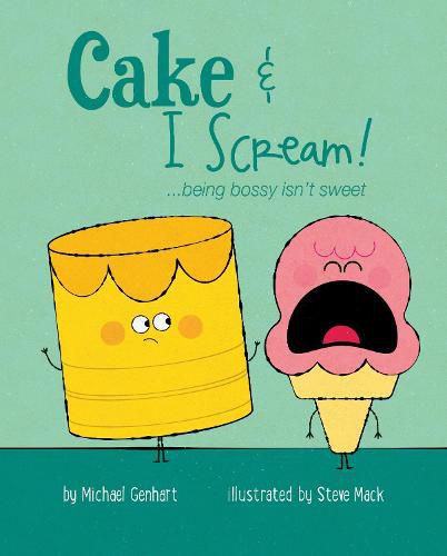 Cake & I Scream!: ...being bossy isn't sweet