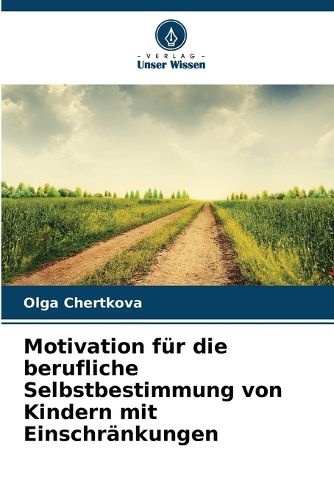 Cover image for Motivation fuer die berufliche Selbstbestimmung von Kindern mit Einschraenkungen