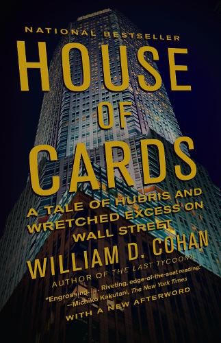 Cover image for House of Cards: A Tale of Hubris and Wretched Excess on Wall Street