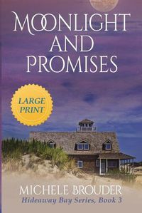 Cover image for Moonlight and Promises (Hideaway Bay Book 3) Large Print