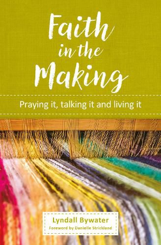 Cover image for Faith in the Making: Praying it, talking it, living it