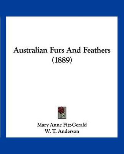 Cover image for Australian Furs and Feathers (1889)