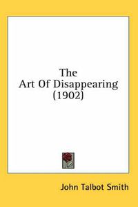 Cover image for The Art of Disappearing (1902)