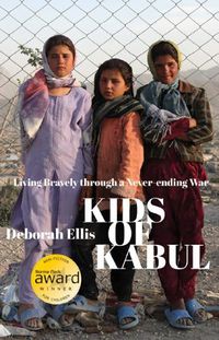 Cover image for Kids of Kabul: Living Bravely through a Never-ending War