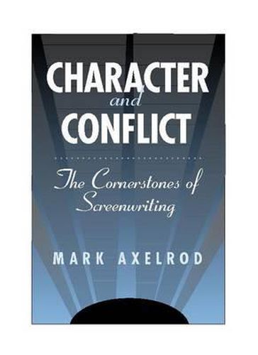 Cover image for Character and Conflict: The Cornerstones of Screenwriting