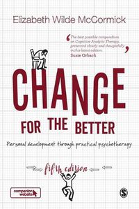 Cover image for Change for the Better: Personal development through practical psychotherapy