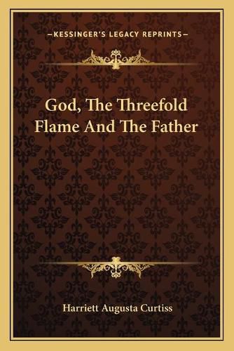 God, the Threefold Flame and the Father