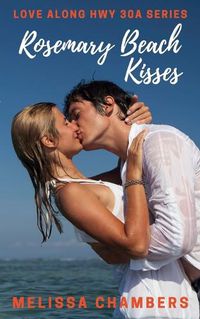 Cover image for Rosemary Beach Kisses