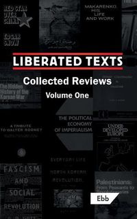 Cover image for Liberated Texts, Collected Reviews: Volume One