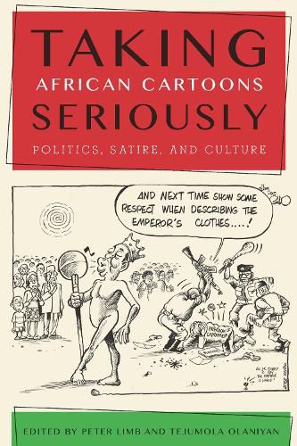 Cover image for Taking African Cartoons Seriously: Politics, Satire, and Culture