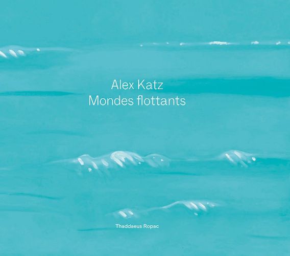 Cover image for Alex Katz: Floating Worlds