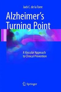 Cover image for Alzheimer's Turning Point: A Vascular Approach to Clinical Prevention