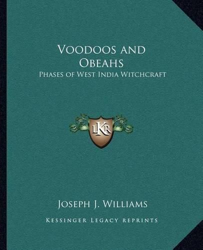 Voodoos and Obeahs: Phases of West India Witchcraft