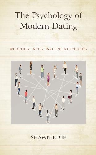 Cover image for The Psychology of Modern Dating: Websites, Apps, and Relationships