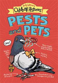 Cover image for Andy Warner's Oddball Histories: Pests and Pets