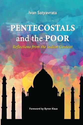 Pentecostals and the Poor: Reflections from the Indian Context