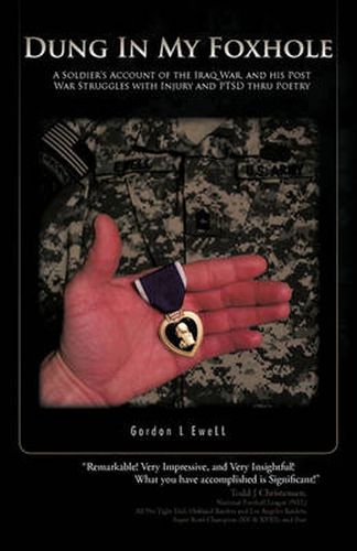 Cover image for Dung in My Foxhole: A Soldier's Account of the Iraq War, and His Post War Struggles with Injury and Ptsd Thru Poetry