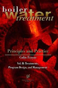 Cover image for Boiler Water Treatment: Principles and Practice: Vol. II: Treatments, Program Design, and Management