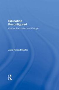 Cover image for Education Reconfigured: Culture, Encounter, and Change