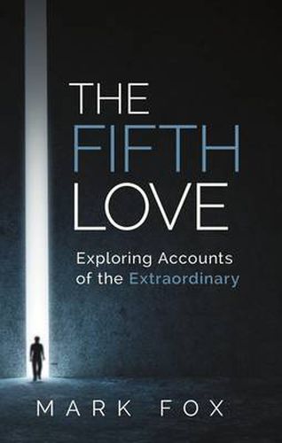 Cover image for The Fifth Love: Exploring Accounts of the Extraordinary