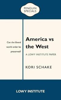 Cover image for America vs the West: Can the liberal world order be preserved?