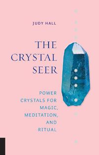Cover image for The Crystal Seer: Power Crystals for Magic, Meditation & Ritual