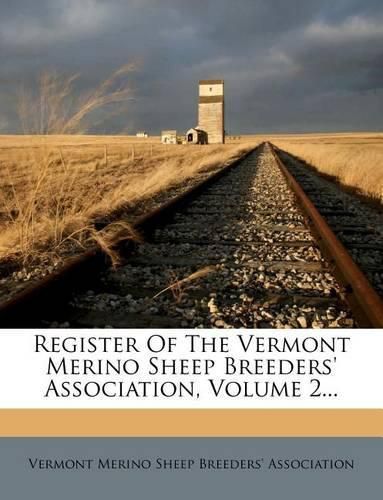 Cover image for Register Of The Vermont Merino Sheep Breeders' Association, Volume 2...